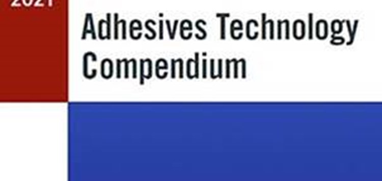 Adhesives Technology Compendium 2021